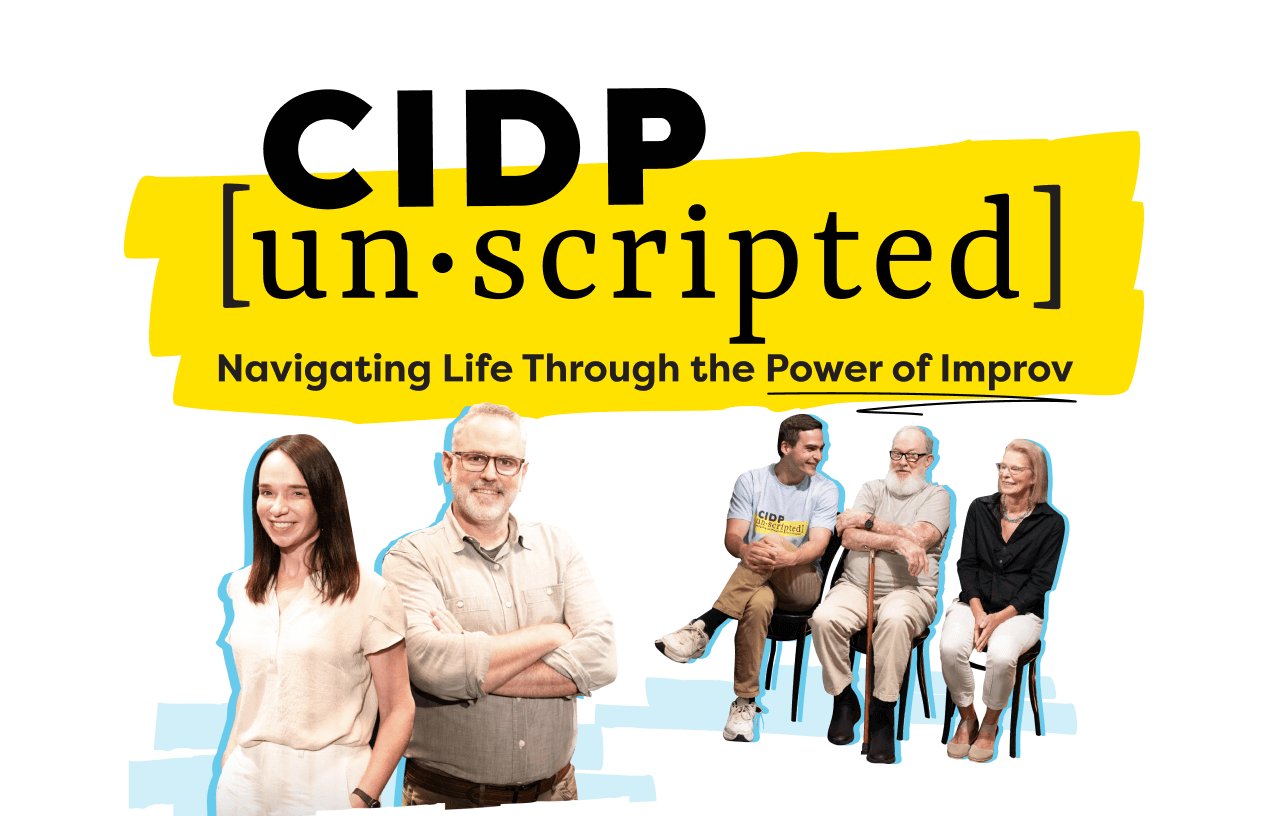 CIDP Unscripted: Navigating Life Through the Power of&nbsp;Improv